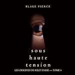 Télécharger le livre :  Sous Haute Tension (Les Origines de Riley Paige – Tome 6)