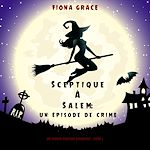 Télécharger le livre :  Sceptique à Salem : Un épisode de crime (Un roman policier ensorcelé – Livre 2)