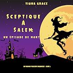 Télécharger le livre :  Sceptique à Salem : Un épisode de mort (Un roman policier ensorcelé – Livre  3)