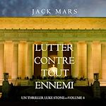 Télécharger le livre :  Lutter Contre Tout Ennemi (Un Thriller Luke Stone—Volume 4)