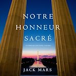 Télécharger le livre :  Notre Honneur Sacré (Un Thriller Luke Stone—Volume 6)