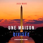 Télécharger le livre :  Une Maison Divisée (Un Thriller Luke Stone—Volume 7)