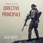 Télécharger le livre :  Directive Principale (L'Entraînement de Luke Stone, tome 2)