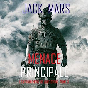 Téléchargez le livre :  Menace Principale (L'Entraînement de Luke Stone, tome 3)