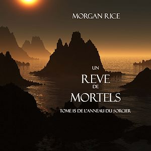 Téléchargez le livre :  Un Reve de Mortels (Tome 15 de l'Anneau Du Sorcier)