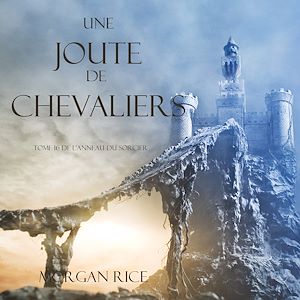 Téléchargez le livre :  Une Joute de Chevaliers (Tome 16 De L'anneau Du Sorcier)
