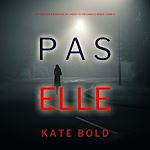 Télécharger le livre :  Pas Elle (Un Thriller à Suspense de l'Agent du FBI Camille Grace - Tome 4)
