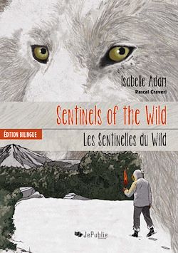 Télécharger le livre :  Sentinels of the Wild - édition bilingue