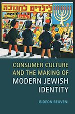 Télécharger le livre :  Consumer Culture and the Making of Modern Jewish Identity