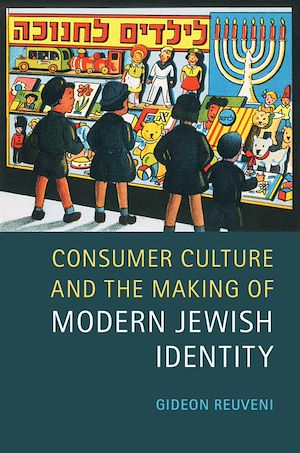 Téléchargez le livre :  Consumer Culture and the Making of Modern Jewish Identity