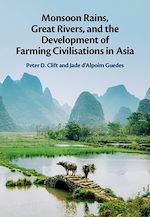 Download this eBook Monsoon Rains, Great Rivers and the Development of Farming Civilisations in Asia