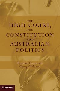 Téléchargez le livre :  The High Court, the Constitution and Australian Politics