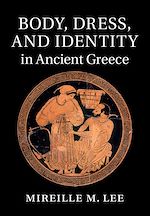 Télécharger le livre :  Body, Dress, and Identity in Ancient Greece