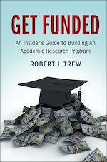 Télécharger le livre :  Get Funded: An Insider's Guide to Building An Academic Research Program
