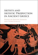 Télécharger le livre :  Artists and Artistic Production in Ancient Greece