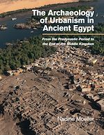 Télécharger le livre :  The Archaeology of Urbanism in Ancient Egypt