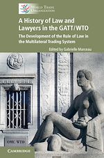 Télécharger le livre :  A History of Law and Lawyers in the GATT/WTO
