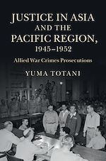 Télécharger le livre :  Justice in Asia and the Pacific Region, 1945–1952