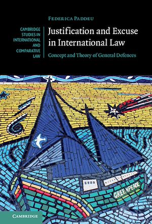 Download the eBook: Justification and Excuse in International Law