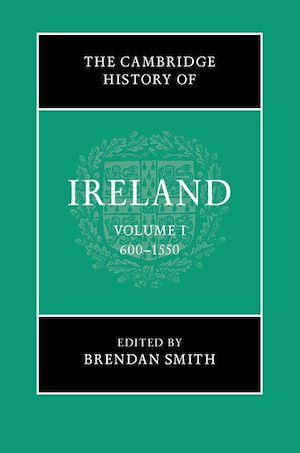 Download the eBook: The Cambridge History of Ireland: Volume 1, 600–1550