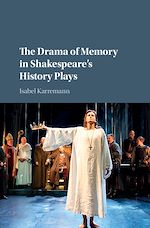Télécharger le livre :  The Drama of Memory in Shakespeare's History Plays