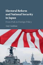 Télécharger le livre :  Electoral Reform and National Security in Japan