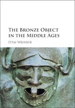 Télécharger le livre :  The Bronze Object in the Middle Ages