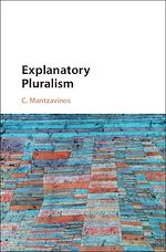 Télécharger le livre :  Explanatory Pluralism