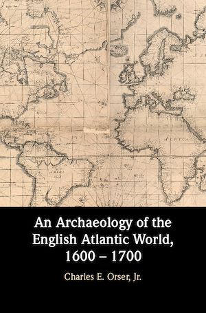 Download the eBook: An Archaeology of the English Atlantic World, 1600 – 1700