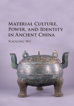Download the eBook: Material Culture, Power, and Identity in Ancient China
