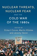 Télécharger le livre :  Nuclear Threats, Nuclear Fear and the Cold War of the 1980s