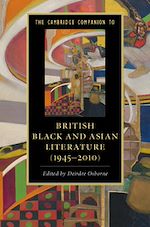 Télécharger le livre :  The Cambridge Companion to British Black and Asian Literature (1945–2010)