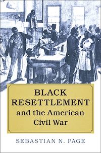 Téléchargez le livre :  Black Resettlement and the American Civil War