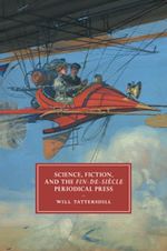 Download this eBook Science, Fiction, and the Fin-de-Siècle Periodical Press