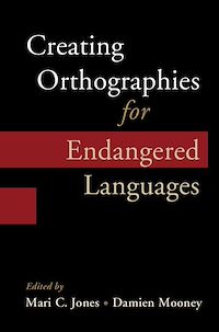 Téléchargez le livre :  Creating Orthographies for Endangered Languages