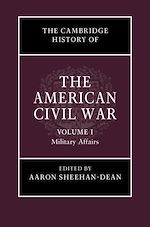 Télécharger le livre :  The Cambridge History of the American Civil War: Volume 1, Military Affairs