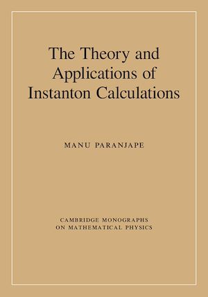 Téléchargez le livre :  The Theory and Applications of Instanton Calculations