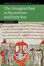 Télécharger le livre :  The Liturgical Past in Byzantium and Early Rus