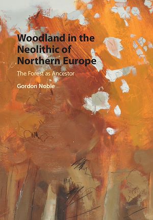Download the eBook: Woodland in the Neolithic of Northern Europe