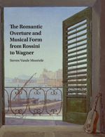 Télécharger le livre :  The Romantic Overture and Musical Form from Rossini to Wagner