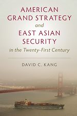 Télécharger le livre :  American Grand Strategy and East Asian Security in the Twenty-First  Century