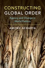 Télécharger le livre :  Constructing Global Order