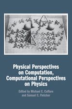 Télécharger le livre :  Physical Perspectives on Computation, Computational Perspectives on Physics