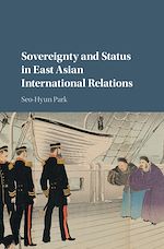 Télécharger le livre :  Sovereignty and Status in East Asian International Relations