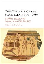 Télécharger le livre :  The Collapse of the Mycenaean Economy