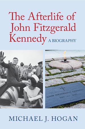 Download the eBook: The Afterlife of John Fitzgerald Kennedy