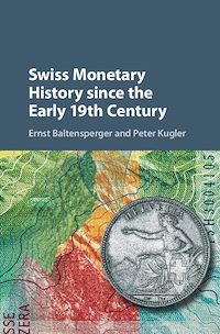 Téléchargez le livre :  Swiss Monetary History since the Early 19th Century