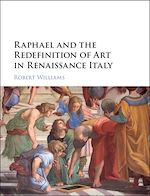 Télécharger le livre :  Raphael and the Redefinition of Art in Renaissance Italy