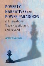 Télécharger le livre :  Poverty Narratives and Power Paradoxes in International Trade Negotiations and Beyond
