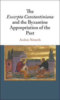 Téléchargez le livre :  The Excerpta Constantiniana and the Byzantine Appropriation of the Past